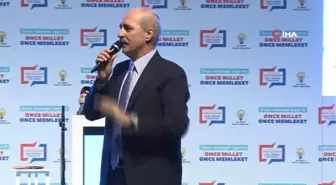 AK Parti Genel Başkanvekili Numan Kurtulmuş: 'Kibir Kuleleri Gibi Olmayacağız'