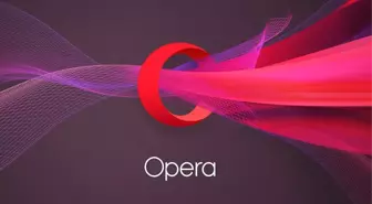 Chrome'un Tahtı Sarsılacak: Opera, Yeni Tasarım ve Özelliklerle Geliyor