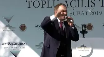 Veysel Eroğlu - Afyonkarahisar'a Yapılan Yatırımlar