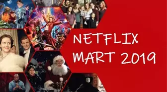 Netflix'in Mart Ayında Yayınlayacağı Dizi ve Filmler