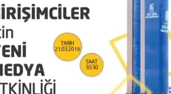 Girişimciler İçin Yeni Medya, 21 Mart'ta!