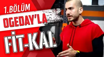 Ogeday'la Fit Kal | 1. Bölüm