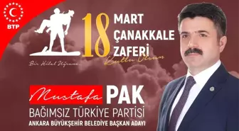 Btp Ankara Adayı Mustafa Pak: 'Çanakkale İman Gücü ile Kazanılmıştır'