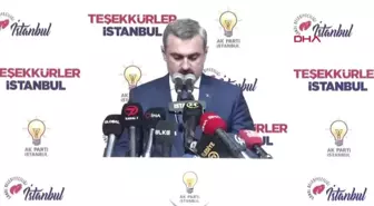 İstanbul- AK Parti İl Başkanı Şenocak İstanbul'da Sonuç AK Parti ve Sayın Binali Yıldırım'dır