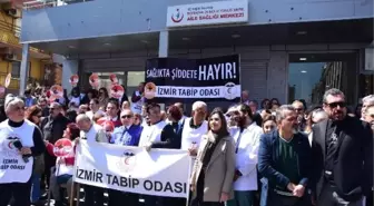 İzmir'de 200 Doktor 10 Kişinin Doktora Saldırısını Protesto Etti