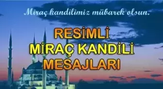 Miraç Kandili Mesajları 2019 - En Yeni, Anlamlı, Güzel Resimli Kandil Mesajları 2019