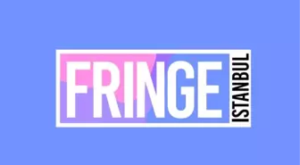 Fringe Festival İstanbul'a Geliyor!