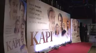 Kadir İnanır'ın Başrolde Olduğu 'Kapı' Filminin Galası Yapıldı