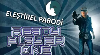 Ready Player One - Eleştirel Parodi