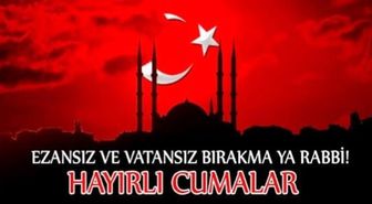 Cuma Mesajları 2019: Sevdiklerinize Göndermek Ve Paylaşım İçin Resimli Cuma Mesajları