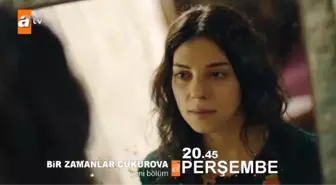 Bir Zamanlar Çukurova 32. Yeni Bölüm Fragmanı: 'Çocuğuma Baba Buldum'