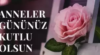 Anneler Günü Mesajları - Anneler Günü Şiirleri Ve Sözleri