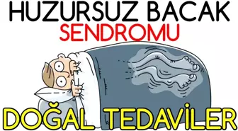 Huzursuz Bacak Sendromunun Doğal Tedavisi ve İyi Gelen Besinler