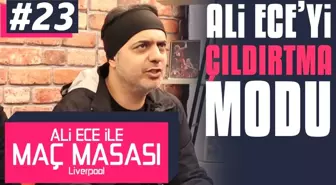 Ali Ece ile Maç Masası - 2. Sezon 23. Bölüm | Ali Ece'yi Çıldırtma Modu