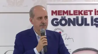 Kurtulmuş: 'Vakit, kızarak küserek geri çekilme vakti değildir'