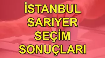 23 Haziran 2019 İstanbul seçim sonuçları: Sarıyer son durum!