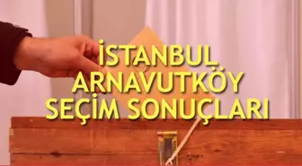 23 Haziran Arnavutköy İstanbul seçim sonuçları: Arnavutköy Binali Yıldırım Ekrem İmamoğlu oy oranı