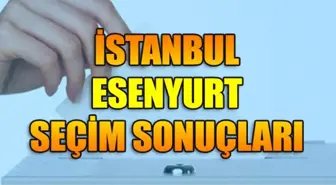 23 Haziran Esenyurt İstanbul seçim sonuçları: Esenyurt ilçe seçim sonuçları