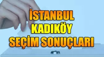 23 Haziran Kadıköy İstanbul seçim sonuçları: Kadıköy ilçe seçim sonuçları