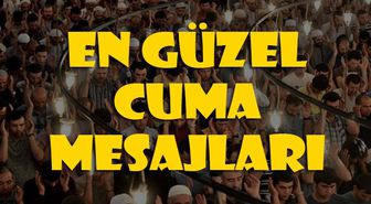 Cuma mesajları 2019: 28 Haziran'a özel en yeni, en anlamlı Cuma mesajları