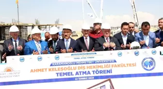 Karaman'da Ahmet Keleşoğlu Diş Hekimliği Fakültesinin temeli atıldı