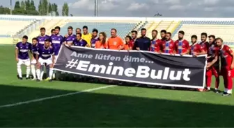 Hazırlık maçı öncesi Emine Bulut yazılı pankartla sahaya çıktılar