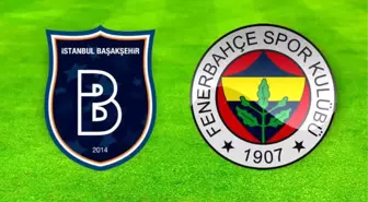 Başakşehir Fenerbahçe maçı ne zaman, saat kaçta? Başakşehir FB maçı hangi kanalda?