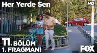 Her Yerde Sen 11. Bölüm 1. Fragmanı