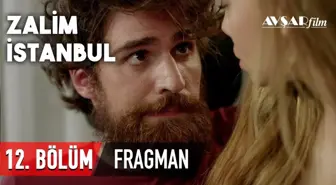 Zalim istanbul 12. Bölüm Fragmanı