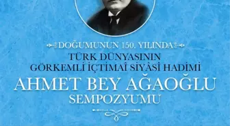 Ahmet Ağaoğlu doğumunun 150. yılında Azerbaycan ve Türkiye'de anılacak