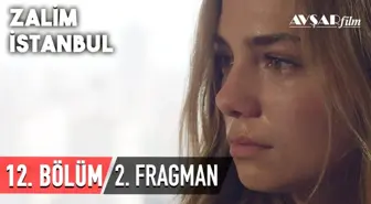 Zalim Istanbul 12. Bolum 2. Fragman