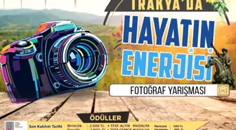 'Trakya'da Hayatın Enerjisi' yarışması başvuruları için son günler