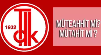 Müteahhit nasıl yazılır?TDK doğru yazılışı müteahhit mi, mütahit mi?