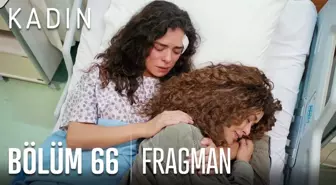 Kadın 66. Bölüm Fragmanı