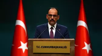 Kalın: 'PKK'yı terör örgütü kabul ettikten sonra Suriye koluna destek vermek terör örgütüne destek...