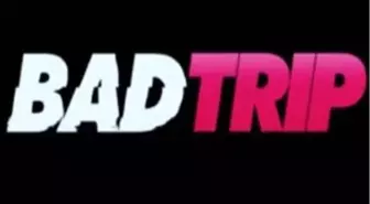 Bad Trip Filmi