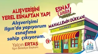 Ilgın Belediyesi'nden 'alışverişini yerel esnaftan yap' kampanyası