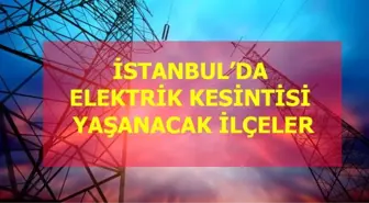 20 Aralık İstanbul elektrik kesintisi! İstanbul'da elektrik kesintisi yaşanacak ilçeler İstanbul'da elektrik ne zaman gelecek?