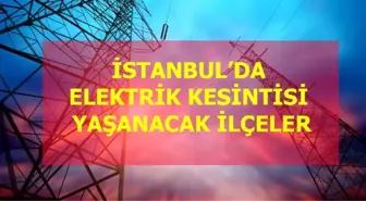 30 Aralık Pazartesi İstanbul elektrik kesintisi! İstanbul'da elektrik kesintisi yaşanacak ilçeler İstanbul'da elektrik ne zaman gelecek?