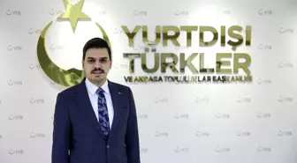 YTB Başkanı Eren: 'Kendi ayakları üzerinde duran ancak Türkiye ile gönül bağını kaybetmeyen güçlü...