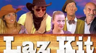 Laz Kit filmi konusu nedir? Laz Kit oyuncuları ve Laz Kit özeti!