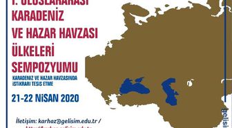Karadeniz ve Hazar Havzası ülkeleri sempozyumda masaya yatırılacak