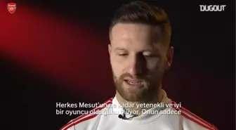 Shkodran Mustafi Mesut Özil Hakkında Konuştu