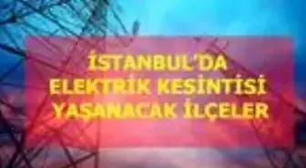 3 Şubat Pazartesi İstanbul elektrik kesintisi! İstanbul'da elektrik kesintisi yaşanacak ilçeler İstanbul'da elektrik ne zaman gelecek?