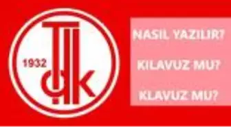 Kılavuz nasıl yazılır? Klavuz mu, kılavuz mu? TDK'ya göre kılavuz nasıl yazılır? Kılavuz ne demek?