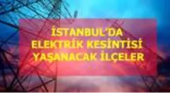 5 Şubat Çarşamba İstanbul elektrik kesintisi! İstanbul'da elektrik kesintisi yaşanacak ilçeler İstanbul'da elektrik ne zaman gelecek?