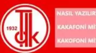 Kakofoni nasıl yazılır? TDK'ya göre kakafoni mi, kakofoni mi?