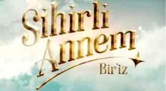 Sihirli Annem Bir'iz Filmi