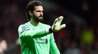 Liverpool'da Alisson Becker, Atletico Madrid maçını kaçıracak