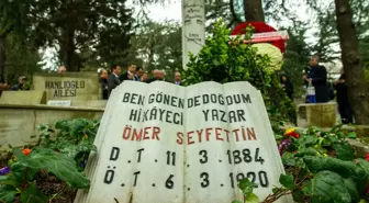 Türk Öyküsünün Kurucusu Ömer Seyfettin Ölümünün 100. Yılında Anıldı